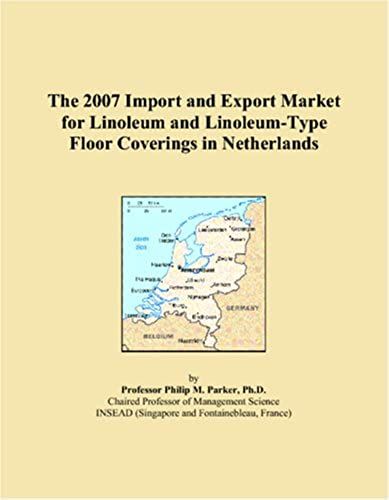 The 2007 Import And Export Market For Linoleum And Linoleum-Type Floor Coverings In Netherlands