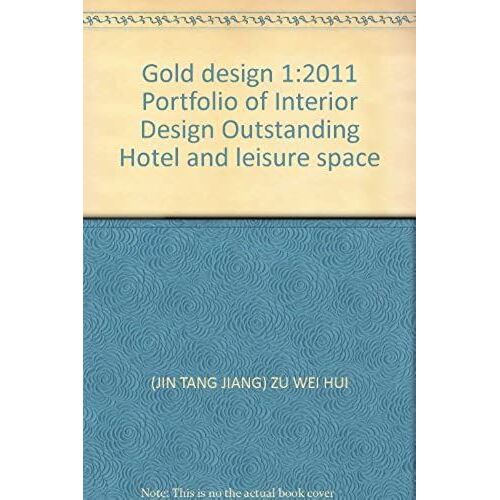 Gold Design 1:2011 Portfolio Of Interior Design Outstanding Hotel And Leisure Space