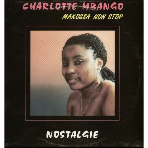 Nostalgie - (Cameroun) - Makossa Non Stop, Mbemb'a Iyo, Dikom Lam La Moto, Ngina Mulema, Yoma Yoma