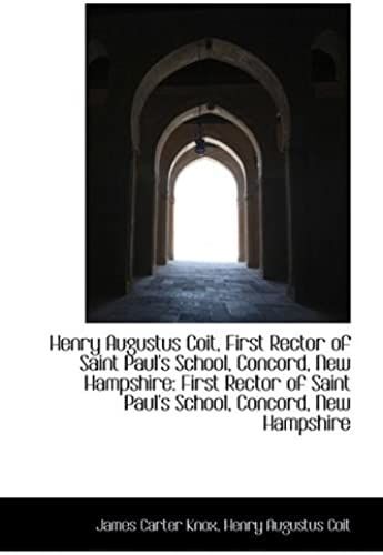 Henry Augustus Coit, First Rector Of Saint Paul's School, Concord, New Hampshire