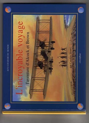 L'incroyable Voyage - L'aventure D'alcock Et Brown