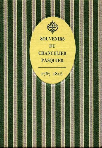 Souvenir Du Chancelier Pasquier (1767-1815)