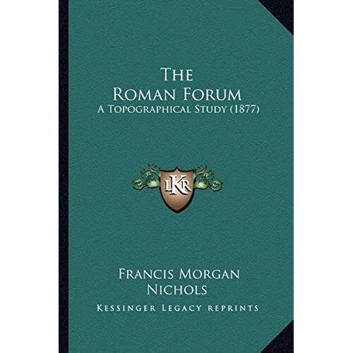 The Roman Forum: A Topographical Study (1877)