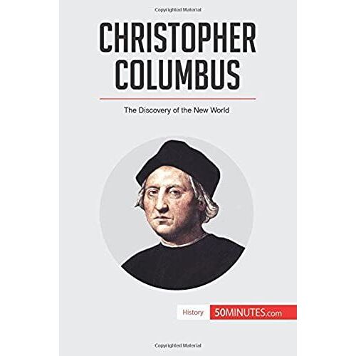 Christopher Columbus: The Discovery Of The New World