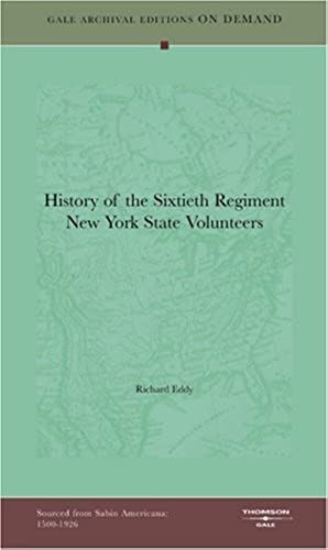 History Of The Sixtieth Regiment New York State Volunteers