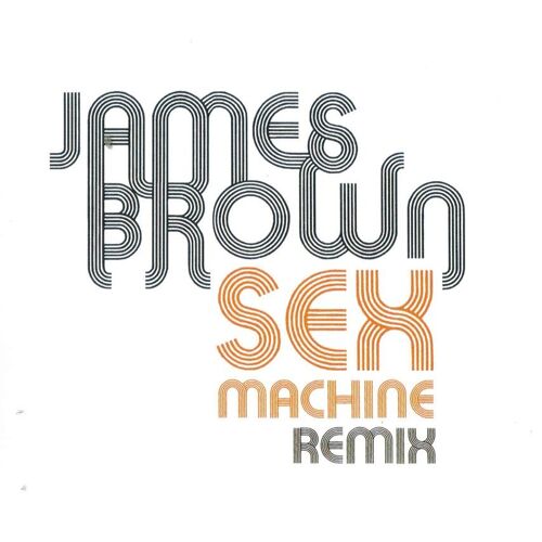Sex Machine [Remix]