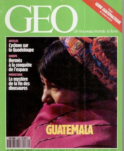 Géo N° 139 : Guatemala - Extinction Des Espèces - Rites Dowayo - L'or Du Central America - Hermès - Cyclone À La Guadeloupe