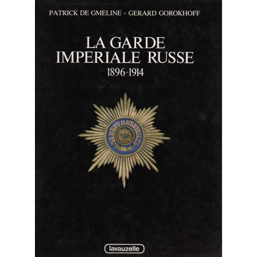 La Garde Impériale Russe - 1896-1914