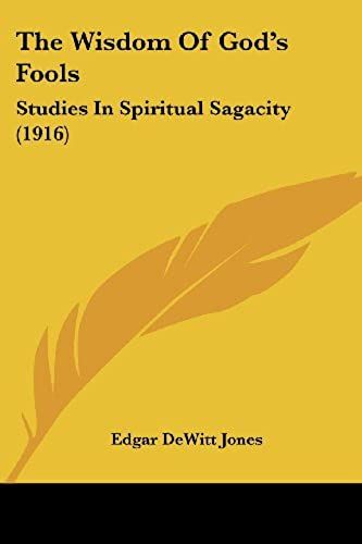 The Wisdom Of God's Fools: Studies In Spiritual Sagacity (1916)