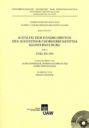 Katalog Der Handschriften Des Augustiner Chorherrenstiftes Klosterneuburg Teil 3: Cod. 201-300 (Denkschriften Der Philosophisch-Historischen Klasse) (German Edition)