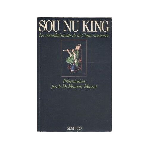 Sou Nü King.La Sexualité Taoïste De La Chine Ancienne