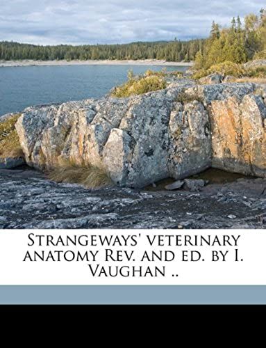 Strangeways' Veterinary Anatomy Rev. And Ed. By I. Vaughan ..