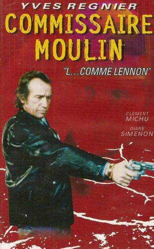 Commissaire Moulin - L... Comme Lennon