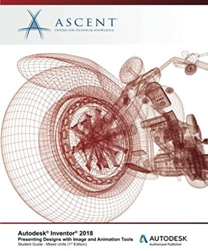 Autodesk Inventor 2018 Presenting Designs With Image And Animation Tools