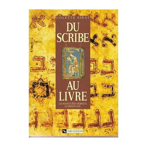 Du Scribe Au Livre : Les Manuscrits Hebreux Au Moyen-Age
