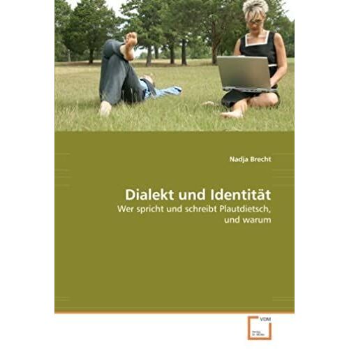 Dialekt Und Identität: Wer Spricht Und Schreibt Plautdietsch, Und Warum (German Edition)