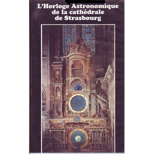 L'horloge Astronomique De La Cathédrale De Strasbourg