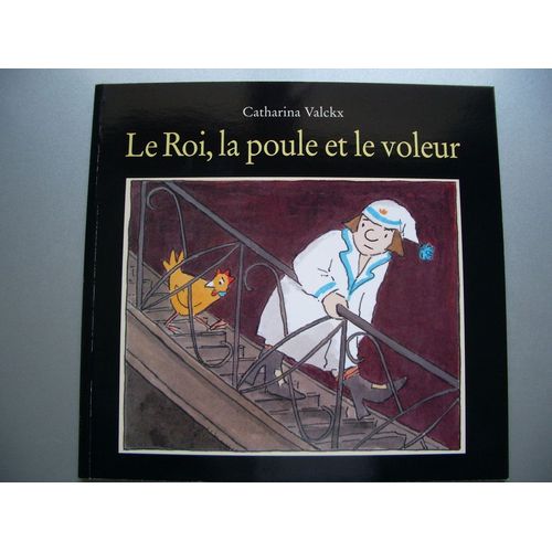 Le Roi, La Poule Et Le Voleur