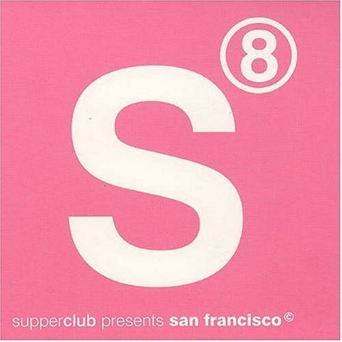 Supperclub Vol. 8 Presents San Fransisco