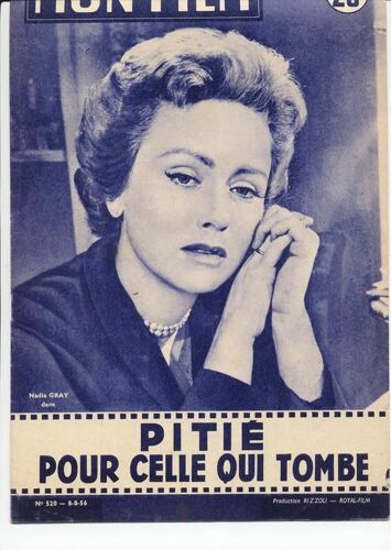 Mon Film  N° 520 : Pitié Pour Celle Qui Tombe (Avec Nadia Gray 08/08/1956)