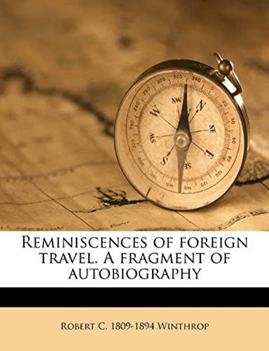 Reminiscences Of Foreign Travel. A Fragment Of Autobiography