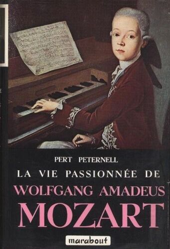 La Vie Passionnée De Wolfgang Amadeus Mozart