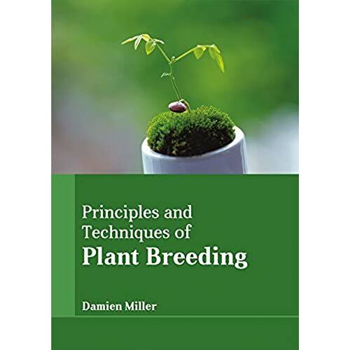 Principles And Techniques Of Plant Breeding