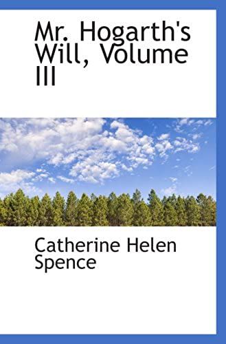 Mr. Hogarth's Will, Volume Iii