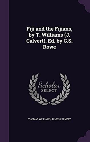 Fiji And The Fijians, By T. Williams (J. Calvert). Ed. By G.S. Rowe