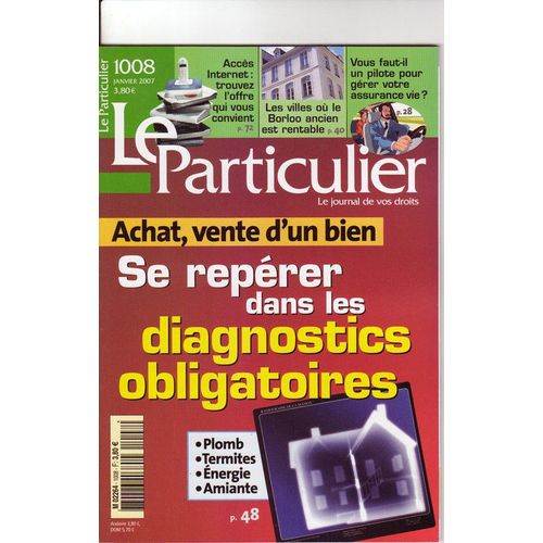 Le Particulier  N° 1008 : Achat, Vente D'un Bien - Se Repérer Dans Les Diagnostics Obligatoires