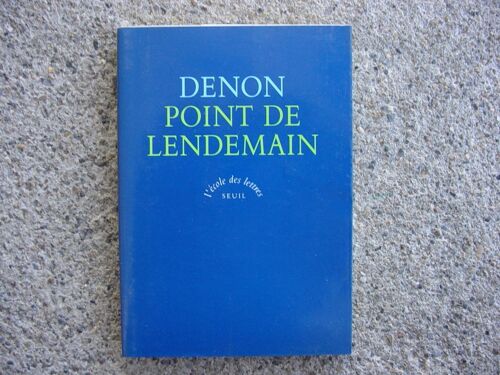 Point De Lendemain - Suivi D'extraits De Voyage Historique Et Pittoresque Dans Le Royaume Des Deux-Siciles - Voyage Dans La Basse Et La Haute-Égypte Pendant Les Campagnes Du Général...
