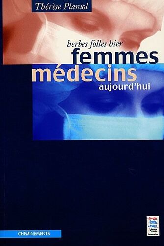 Herbes Folles Hier, Femmes Médecins Aujourd'hui