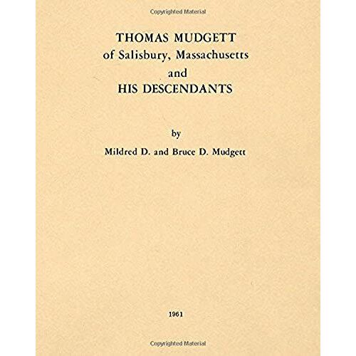 Thomas Mudgett Of Salisbury, Massachusetts And His Descendants