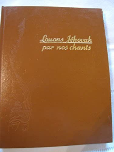 Louons Jã©Hovah Par Nos Chants (Sing Praises To Jehovah)