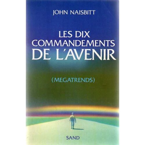 Les Dix Commandements De L'avenir (Megatrends)