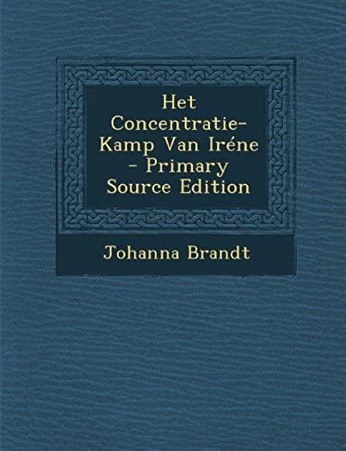 Het Concentratie-Kamp Van Irene - Primary Source Edition (Dutch Edition)
