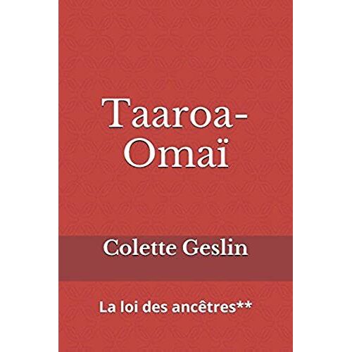 Taaroa-Omaï **: La Loi Des Ancêtres (French Edition)