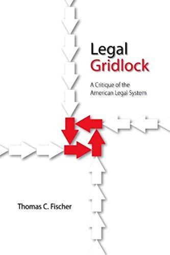 Legal Gridlock: A Critique Of The American Legal System