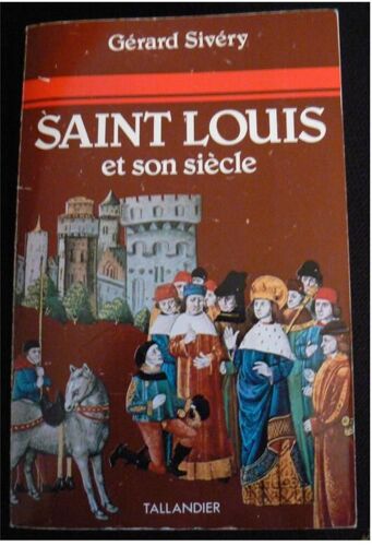 Saint Louis Et Son Siecle.680 Pages.Ill N/B.