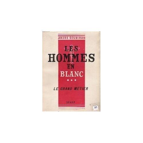 Le Grand Metier    "Les Hommes En Blanc"