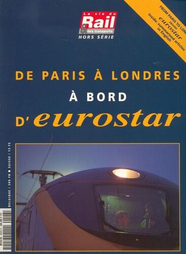 De Paris A Londres A Bord D'eurostar Hors-Série N° 9503 : Eurostar