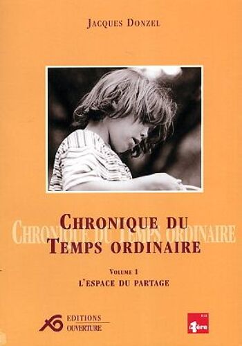 Chronique Du Temps Ordinaire - Volume 1 - L'espace Du Partage
