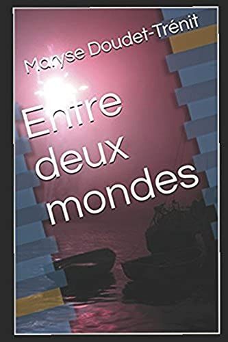 Entre Deux Mondes (French Edition)