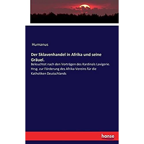 Der Sklavenhandel In Afrika Und Seine Gräuel.