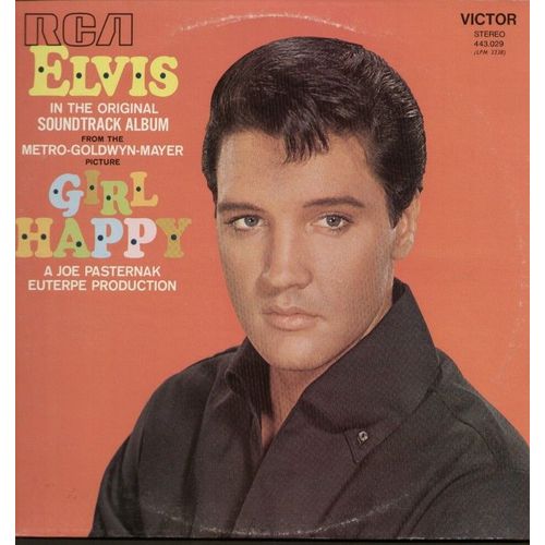 Elvis In The Original Soundtrack Album From The Metro-Goldwyn-Mayer Picture Girl Happy  A Joe Pasternak Euterpe Production
