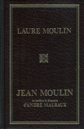 Jean Moulin - En Préface Le Discours De André Malraux