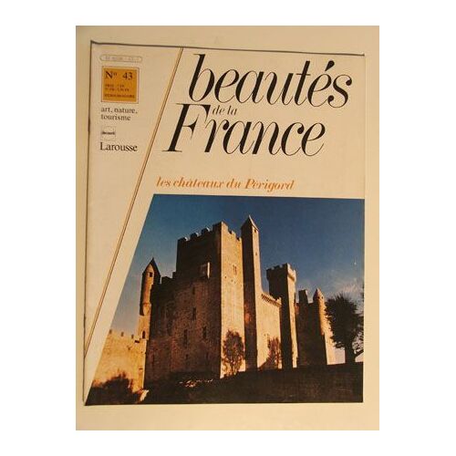Beautés De La France - N° 43 - Les Chateaux Du Périgord