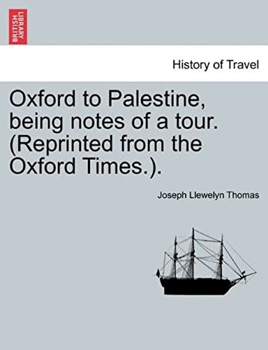Oxford To Palestine, Being Notes Of A Tour. (Reprinted From The Oxford Times.). (French Edition)