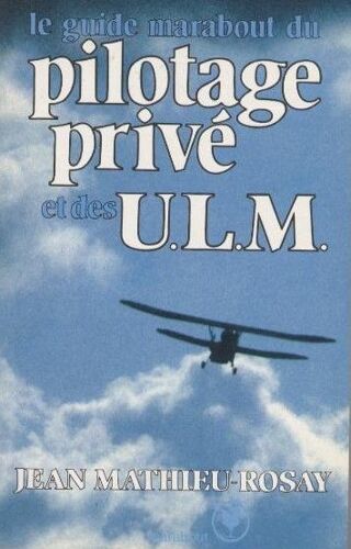 Le Guide Marabout Du Pilotage Privé Et Des U.L.M., Ultra-Légers Motorisés