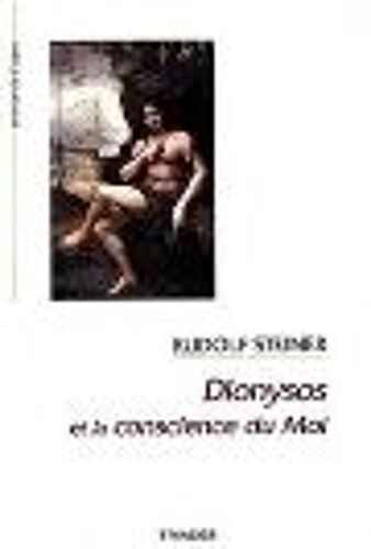 Dionysos Et La Conscience Du Moi - 10 Conférences Faites À Munich Du 18 Au 27 Août 1911